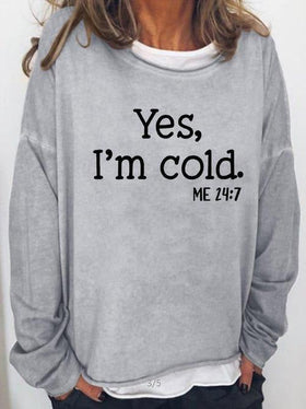 Women's T-Shirts Yes I'm Cold Crew Neck Long Sleeve T-Shirt